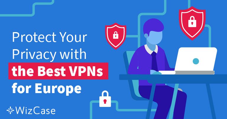 7 meilleurs VPN pour l&rsquo;Europe : restez en s&eacute;curit&eacute; en 2026