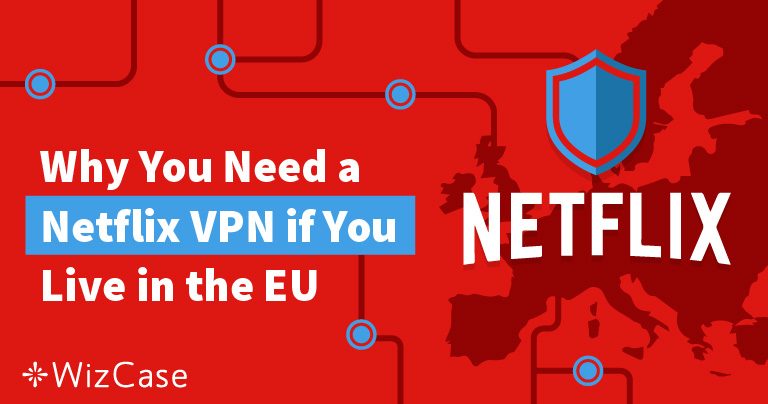 Regarder Netflix depuis d’autres pays européens avec un VPN