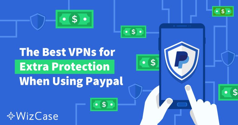 Les meilleurs VPN pour des paiements sécurisés avec PayPal