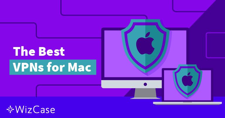 7 meilleurs VPN pour Mac – Testés et réévalués en 2026