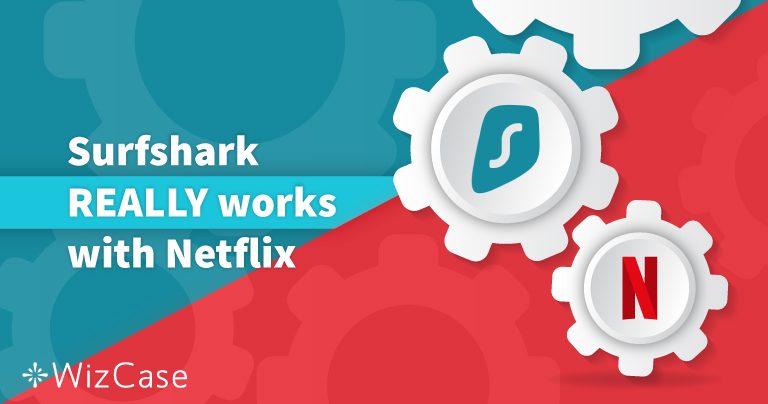 Test&eacute; : Surfshark avec Netflix dans 13 pays &ndash; Mise &agrave; jour 2026