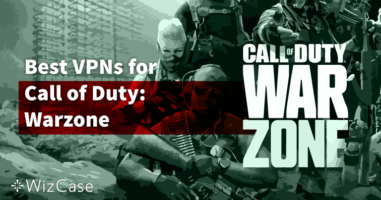 Les 7 meilleurs VPN pour Call of Duty : Warzone en 2025